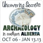 Uncovering Secrets: Archaeology in Southern Alberta title